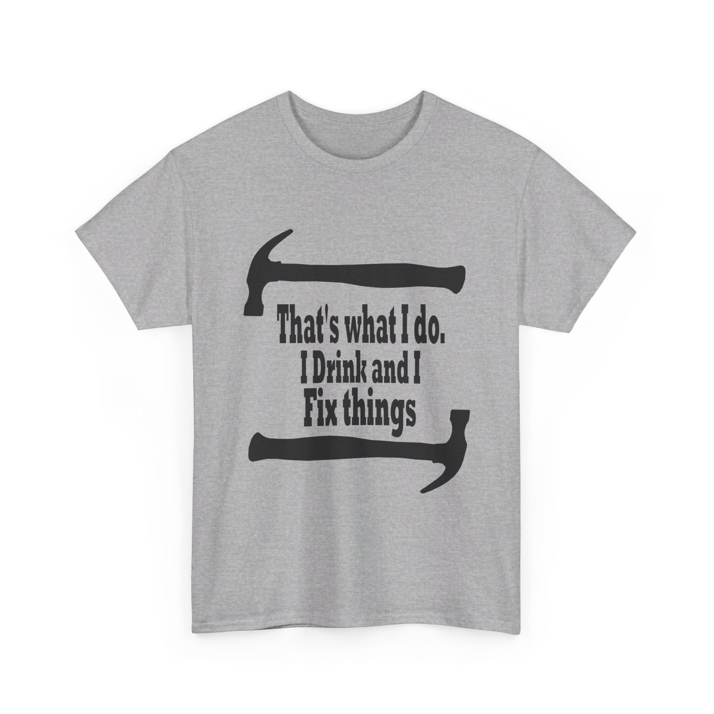 I drink and I fix things Cotton Tee