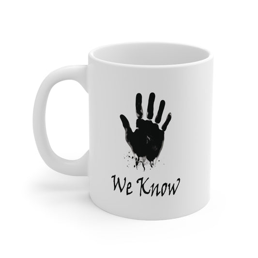 We Know Ceramic Mug 11oz